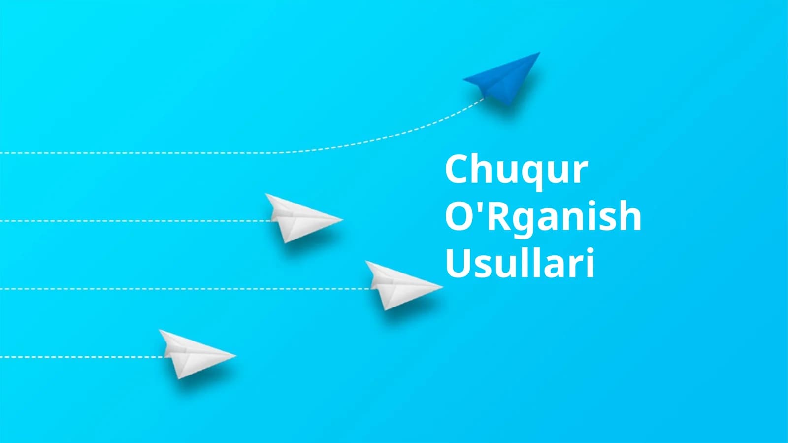 Chuqur O'Rganish Usullari