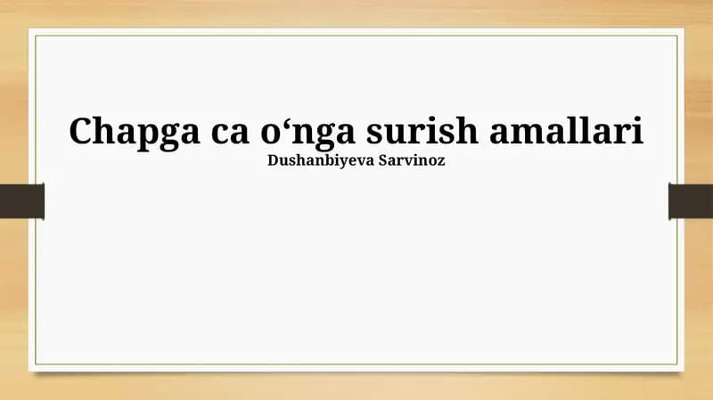 Chapga ca o‘nga surish amallari