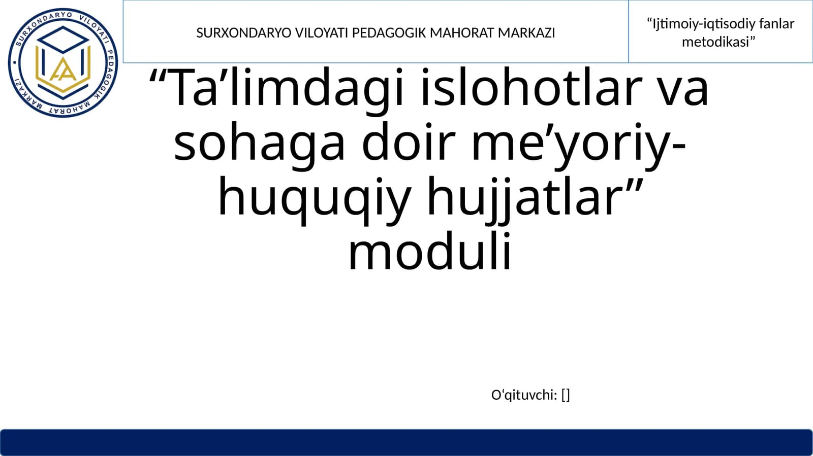 Ta’limdaginormativ-huquqiyhujjatlarnibilishvakasbiyfaoliyatdaqoʻllash(2soatma’ruza)