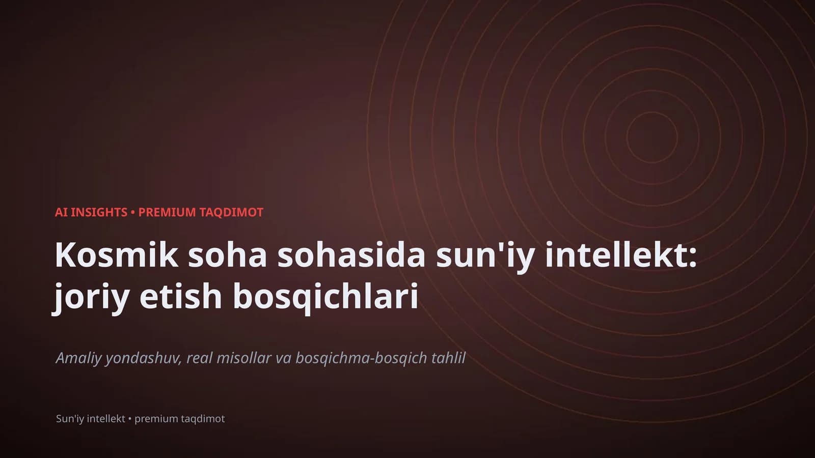 Kosmik soha sohasida sun'iy intellekt: joriy etish bosqichlari