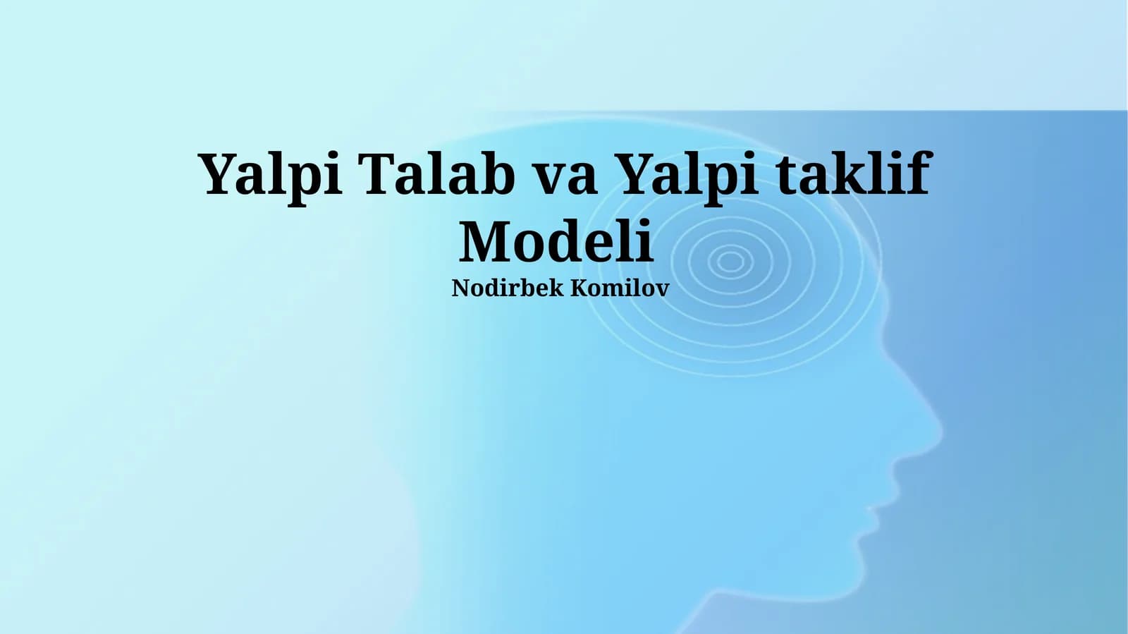 Umumiy Talab va Umumiy Taklif Modelining Asoslari