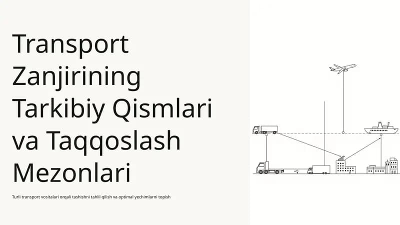 Transport Zanjirining Tarkibiy Qismlari va Taqqoslash Mezonlari