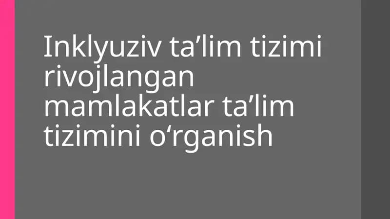 Inklyuziv taʼlim tizimi rivojlangan mamlakatlar taʼlim tizimini oʻrganish