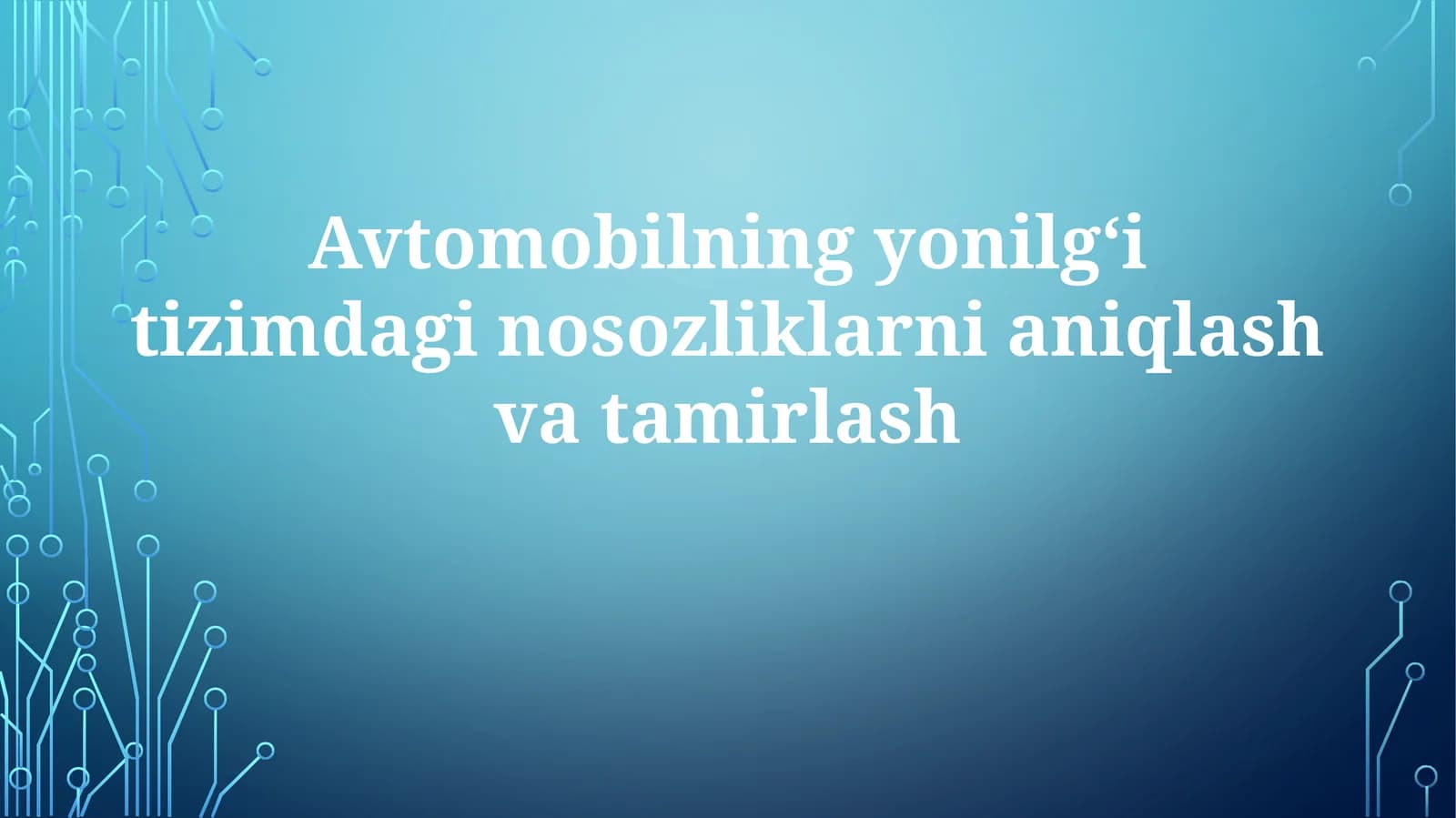 Yoqilgʻi tizimi nosozliklarni aniqlash va tamirlash