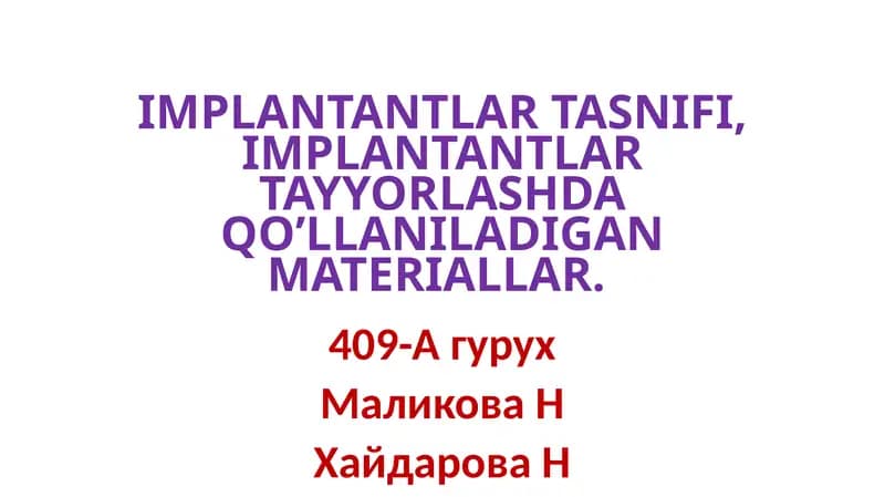 IMPLANTANTLAR TASNIFI, IMPLANTANTLAR TAYYORLASHDA QO’LLANILADIGAN MATERIALLAR