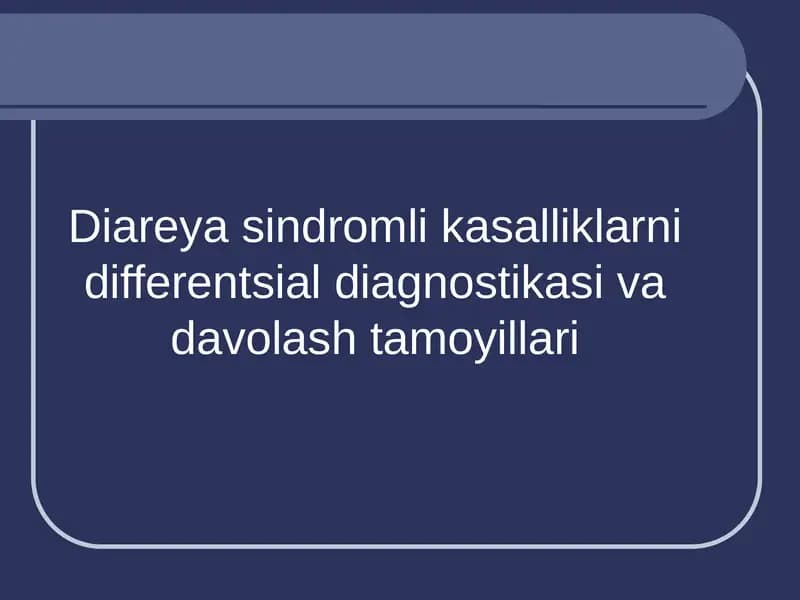 Diareya Sindromli Kasalliklarni Differentsial Diagnostikasi va Davolash Tamoyillari
