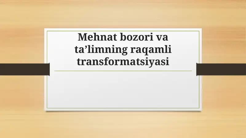 Mehnat bozori va ta’limning raqamli transformatsiyasi