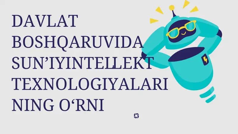 DAVLAT  BOSHQARUVIDA  SUN’IY INTELLEKT  TEXNOLOGIYALARINING  O‘RNI