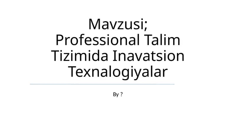 Professional Talim Tizimida Inavatsion Texnalogiyalar