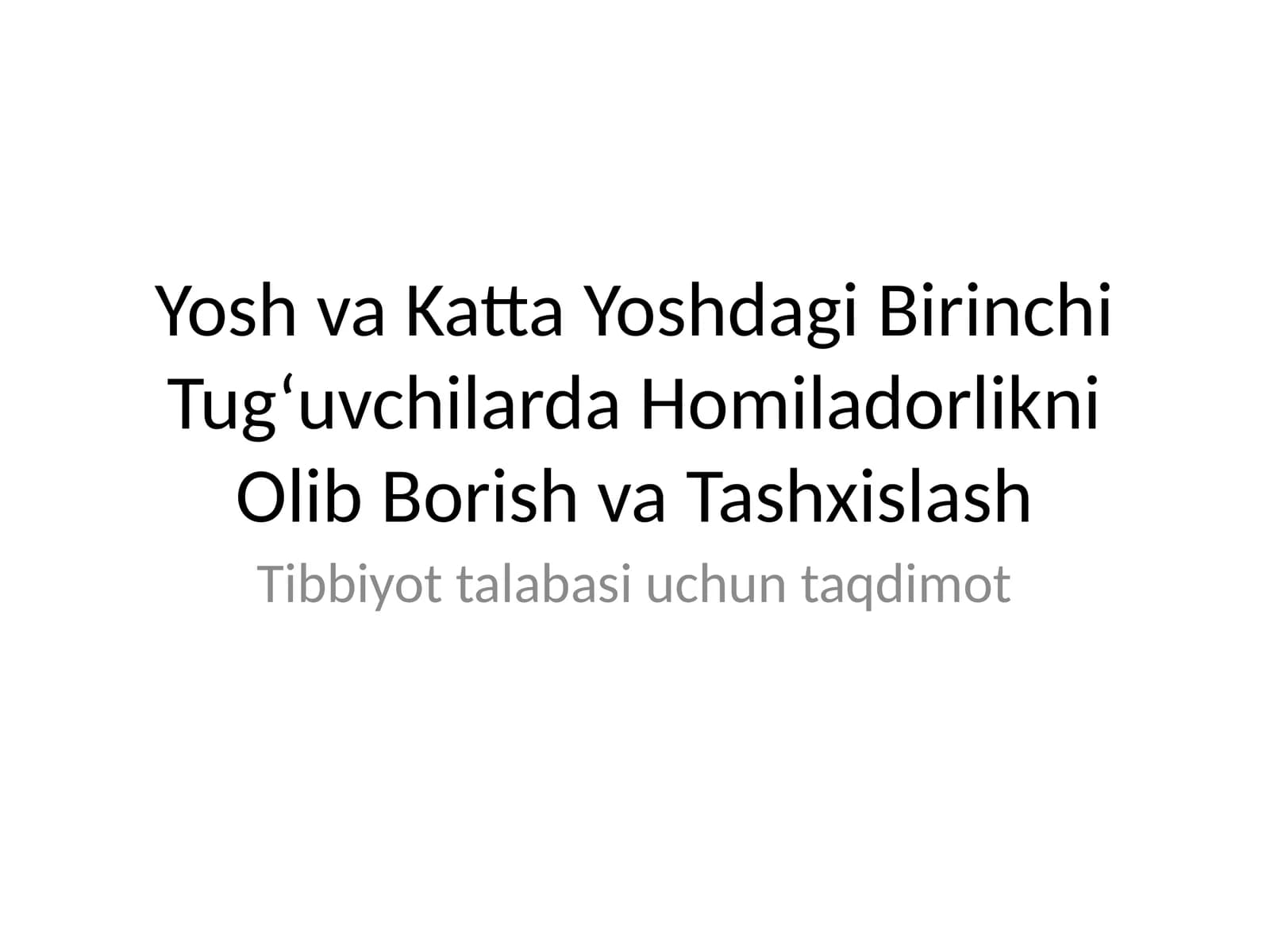Yosh va Katta Yoshdagi Birinchi Tug‘uvchilarda Homiladorlikni Olib Borish va Tashxislash