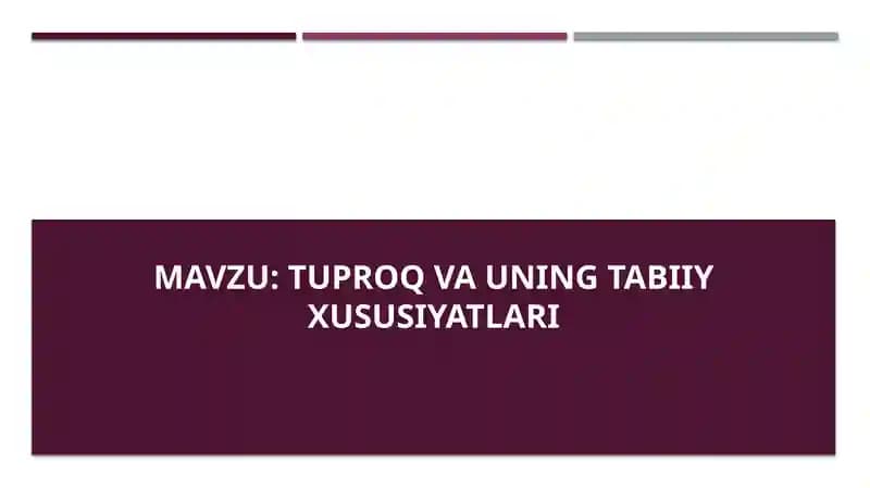Tuproq va uning tabiiy xususiyatlari