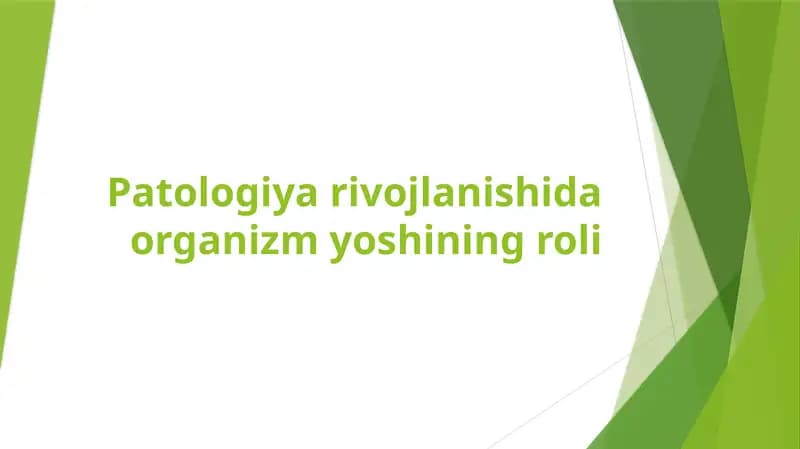 Patologiya rivojlanishida organizm yoshining roli