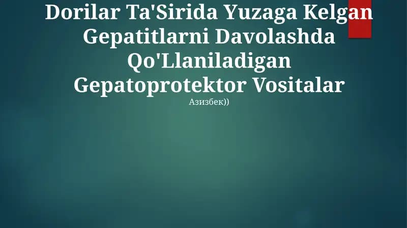 Ta'Sirida Yuzaga Kelgan Gepatitlarni Davolashda Qo'Llaniladigan Gepatoprotektor Vositalar