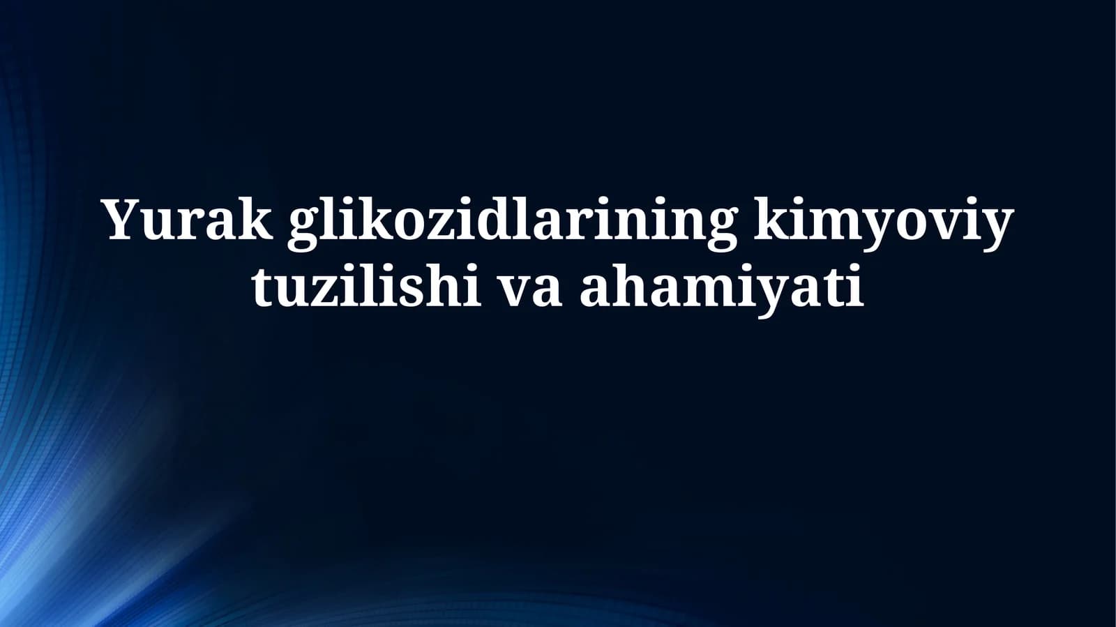 Yurak glikozidlarining kimyoviy tuzilishivaahamiyati