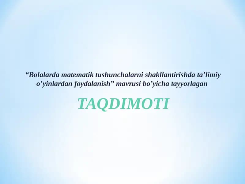 Bolalarda matematik tushunchalarni shakllantirishda ta’limiy o’yinlardan foydalanish.