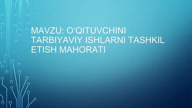 Oʻqituvchini tarbiyaviy ishlarni tashkil etish mahorati