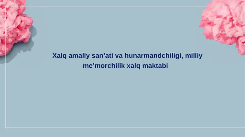 Xalq amaliy san’ati va hunarmandchiligi, milliy me’morchilik xalq maktabi