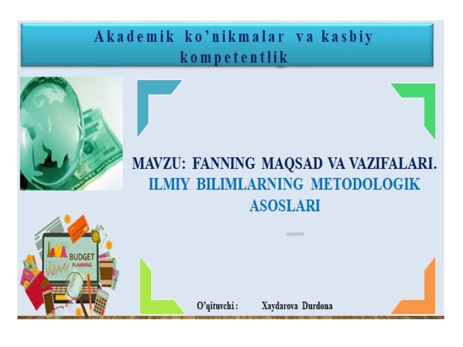 Fanning maqsad va vazifalari. Ilmiy bilmlarning metodologik asoslari.pptx