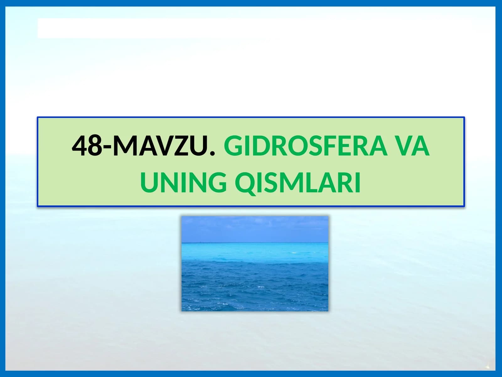 GIDROSFERA VA UNING QISMLARI