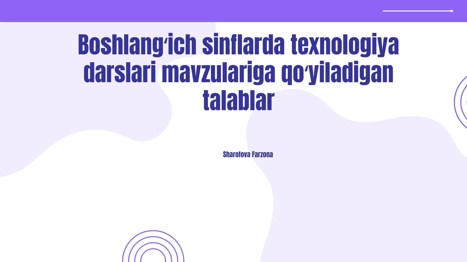 Boshlangʻich sinflarda texnologiya darslari mavzulariga qoʻyiladigan talablar