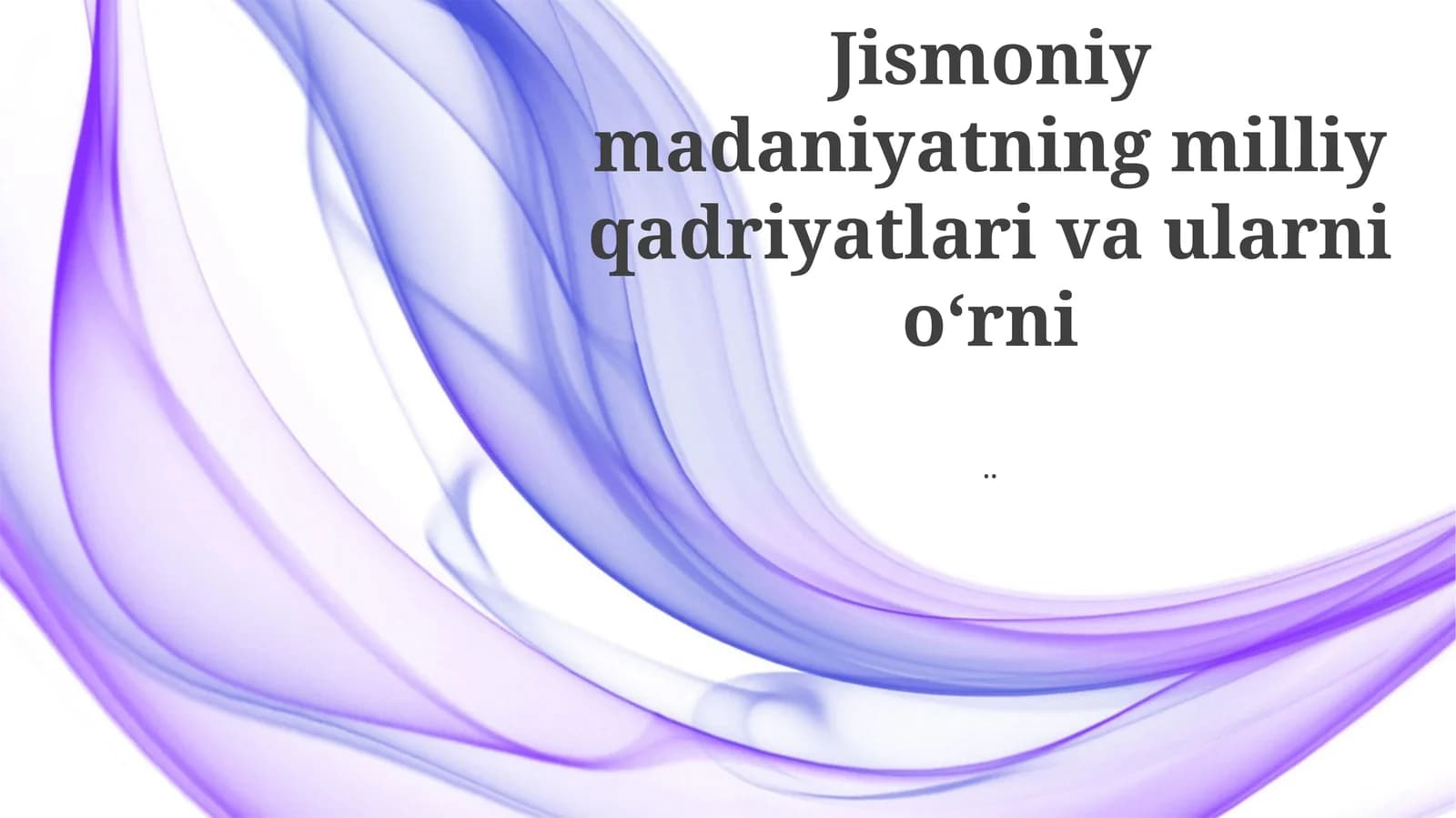 Jismoniy madaniyatning milliy qadriyatlari va ularni oʻrni