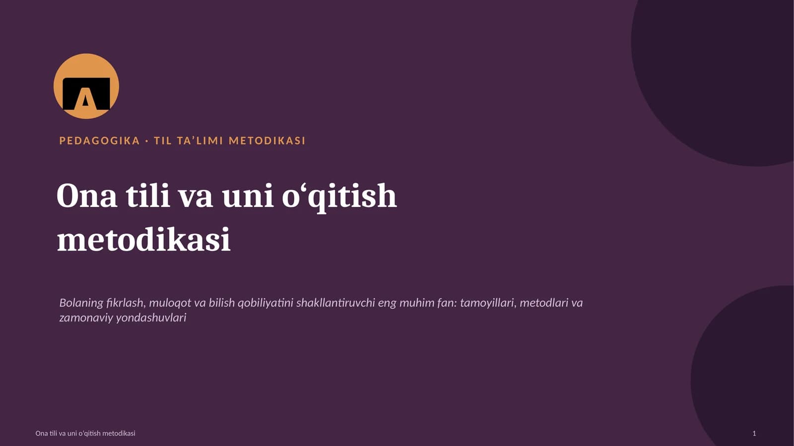 TIL TA’LIMI METODIKASI. ona tili va uni oʻqitish metodikasi