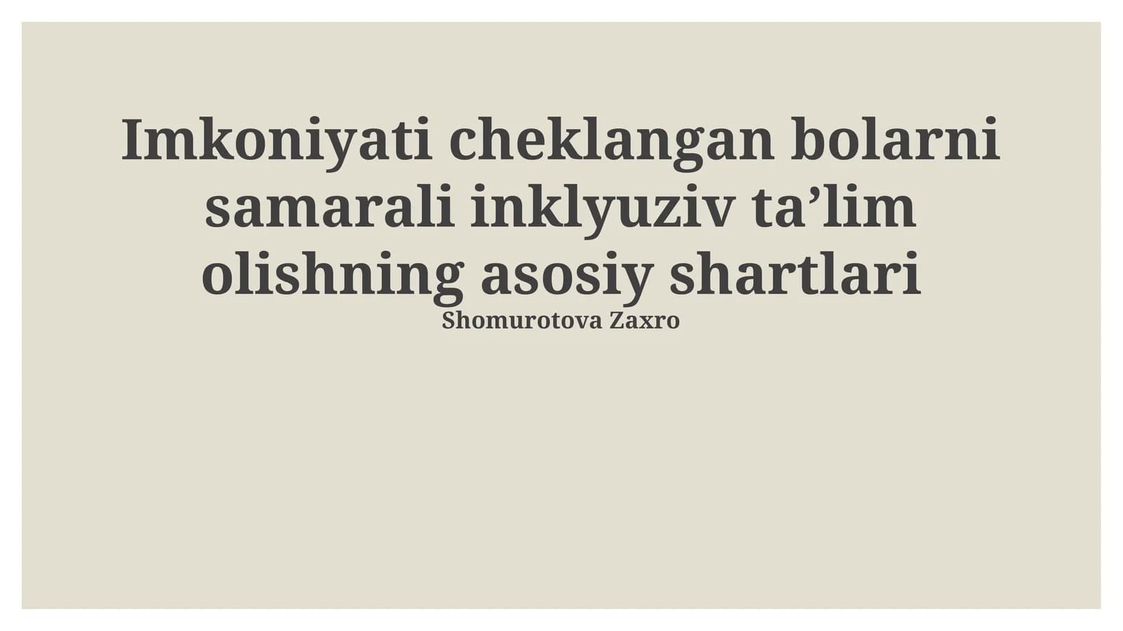 Imkoniyati cheklangan bolarni samarali inklyuziv ta’lim olishning asosiy shartlari