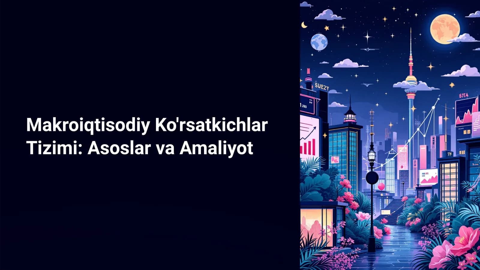 Makroiqtisodiy Ko'rsatkichlar Tizimi: Asoslar va Amaliyot