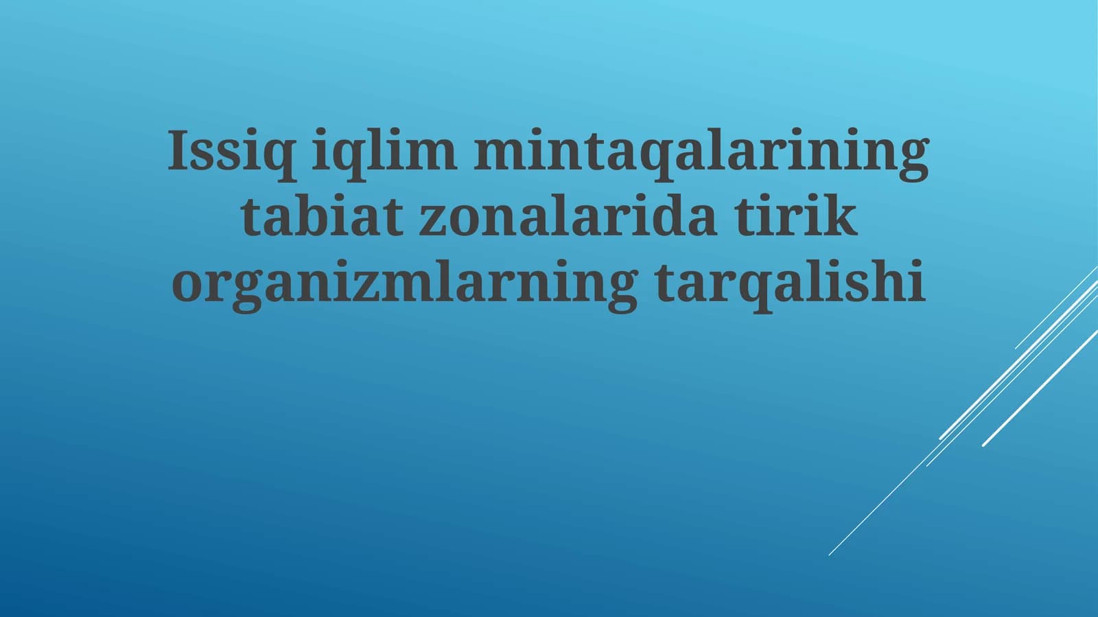 Issiq iqlim mintaqalarining tabiiy zonalaridagi tirik organizmlar tarqalishi