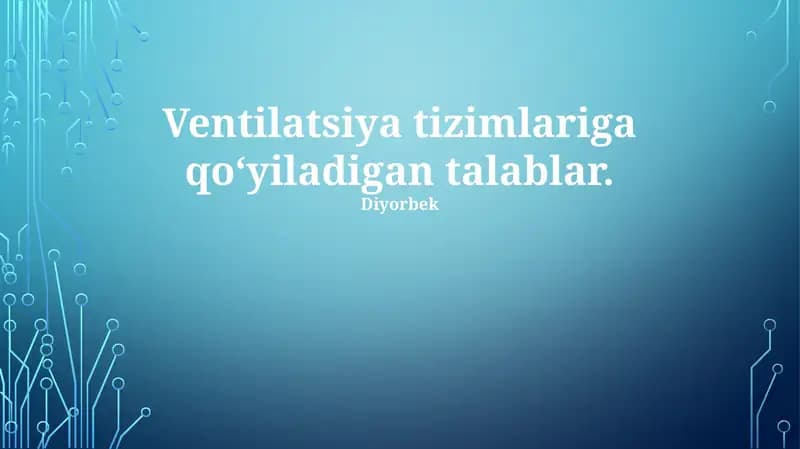 Ventilatsiya tizimlariga qo‘yiladigan talablar