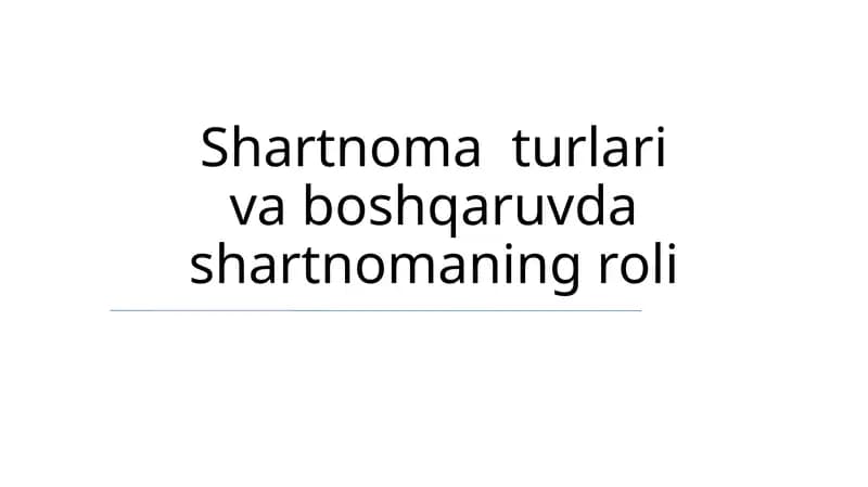 Shartnoma turlari va boshqaruvda shartnomaning roli