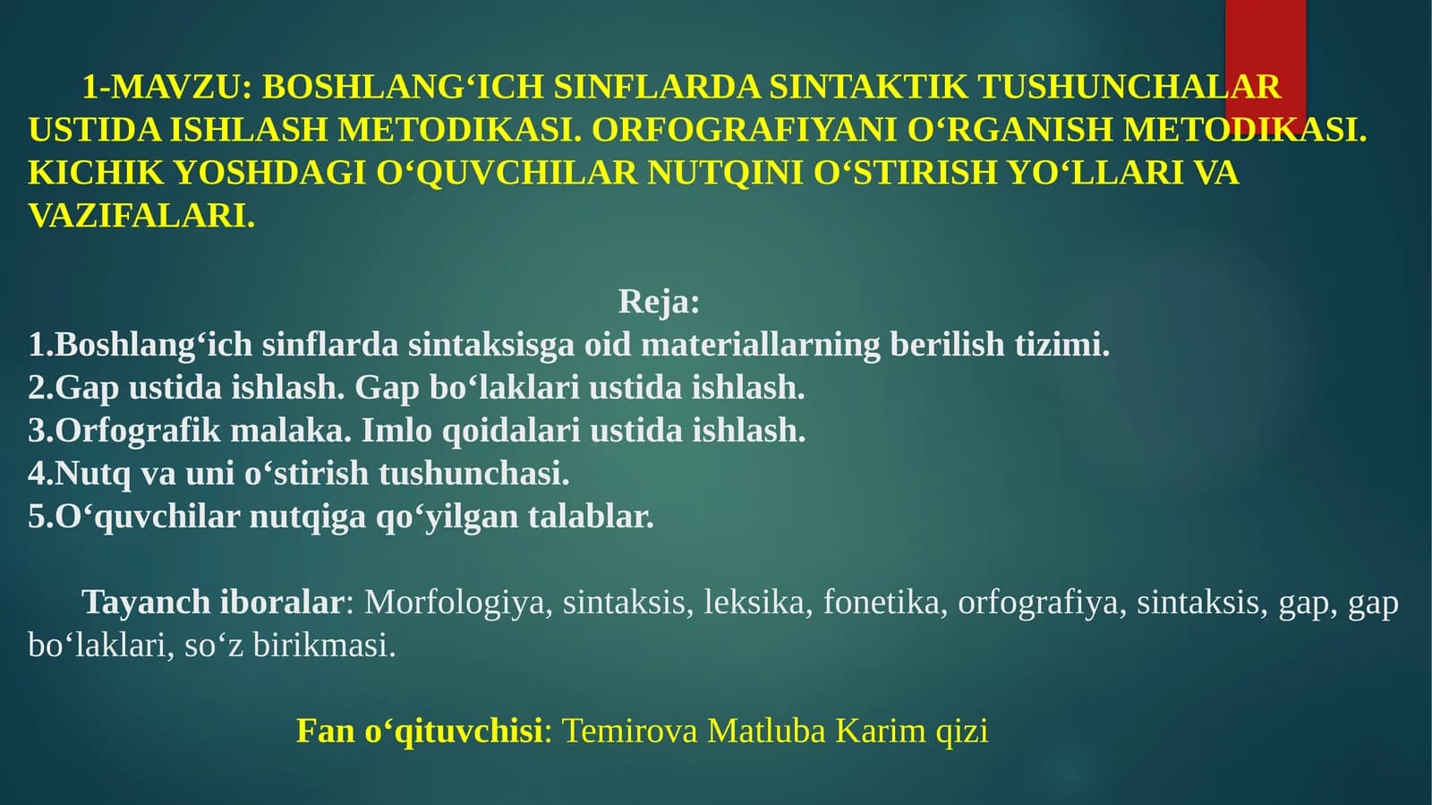 BOSHLANG‘ICH SINFLARDA SINTAKTIK TUSHUNCHALAR USTIDA ISHLASH METODIKASI. ORFOGRAFIYANI O‘RGANISH METODIKASI. KICHIK YOSHDAGI O‘QUVCHILAR NUTQINI O‘STIRISH YO‘LLARI VA VAZIFALARI