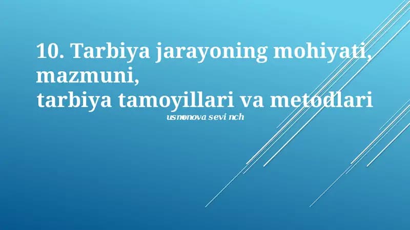 Ta'lim jarayoning mohiyati, mazmuni, tamoyillari va metodlari