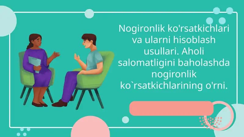 Nogironlik ko'rsatkichlari va ularni hisoblash usullari. Aholi salomatligini baholashda nogironlik ko`rsatkichlarining o'rni