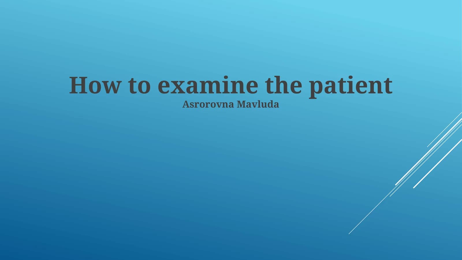 Mavzu - How to examine the patient