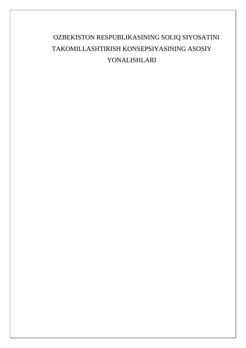 OZBEKISTON RESPUBLIKASINING SOLIQ SIYOSATINI TAKOMILLASHTIRISH KONSEPSIYASINING ASOSIY YONALISHLARI