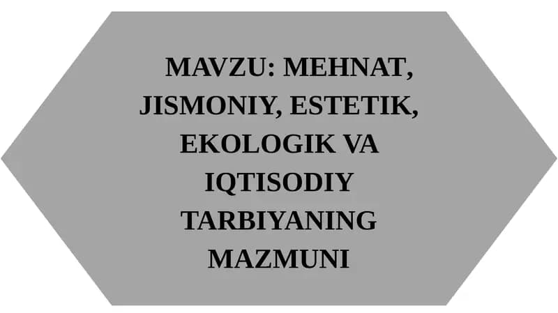 MEHNAT, JISMONIY, ESTETIK, EKOLOGIK VA IQTISODIY TARBIYA