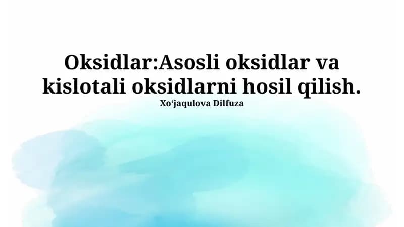 Oksidlar: Asosli oksidlar va kislotali oksidlarni hosil qilish