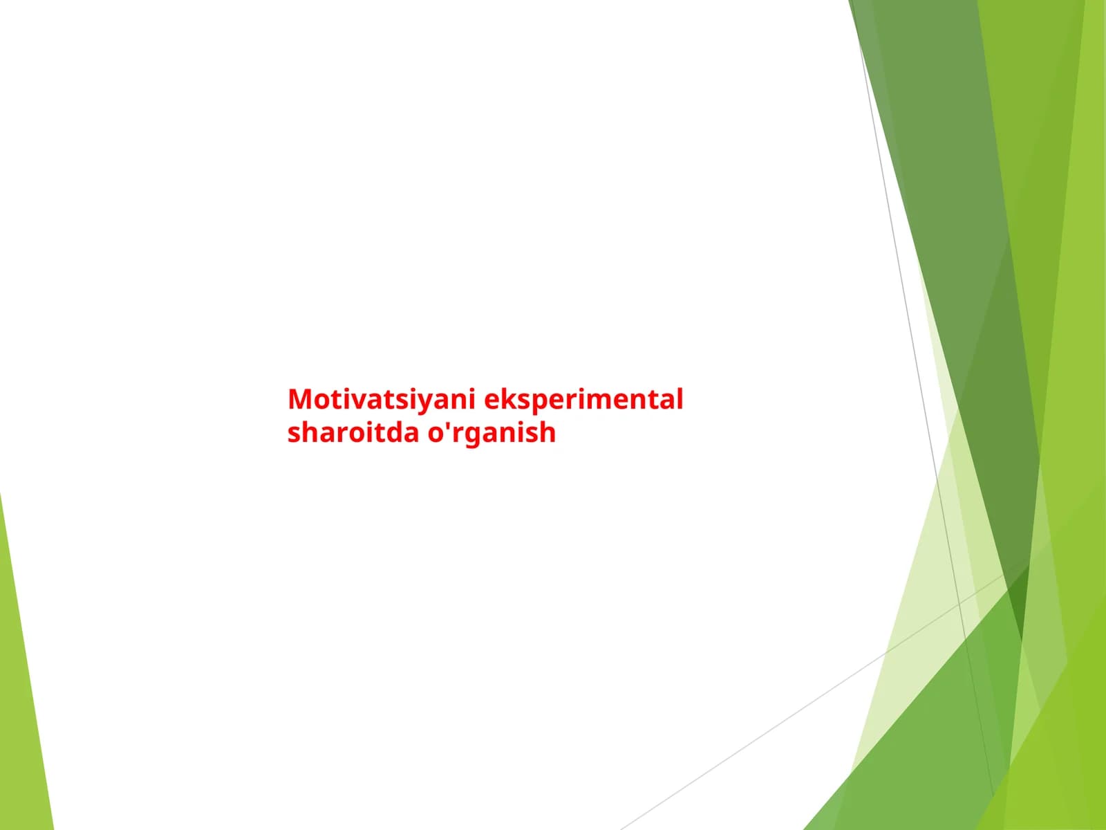 Motivatsiyani eksperimental sharoitda o'rganish