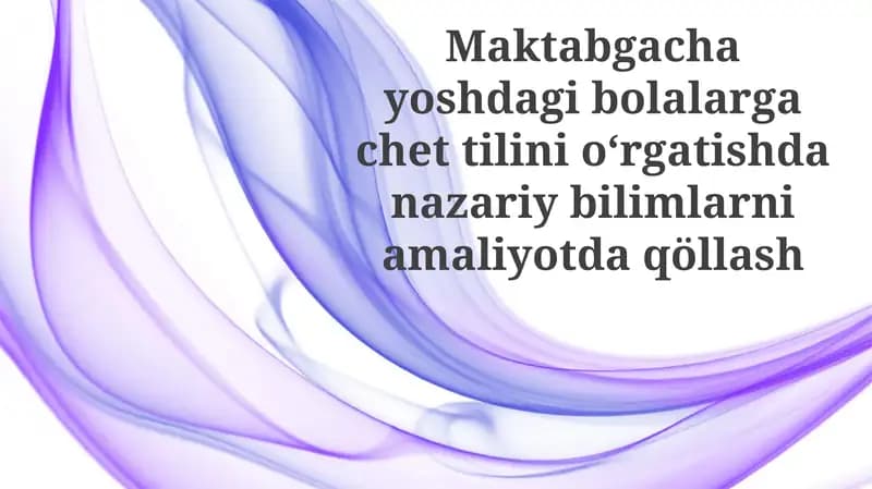 Maktabgacha Yoshdagi Bolalargacha Chet Tilini O'rgatish