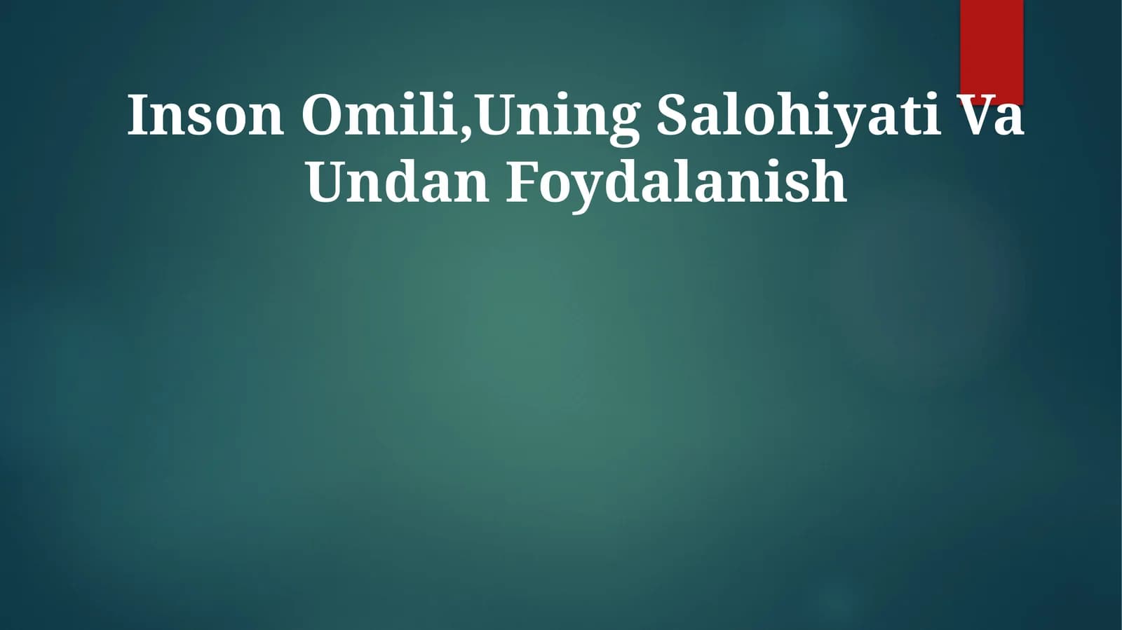 Inson Omili,Uning Salohiyati Va Undan Foydalanish