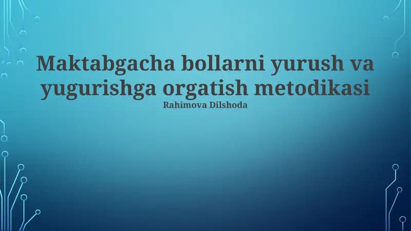 Maktabgacha bollarni yurush va yugurishga orgatish metodikasi