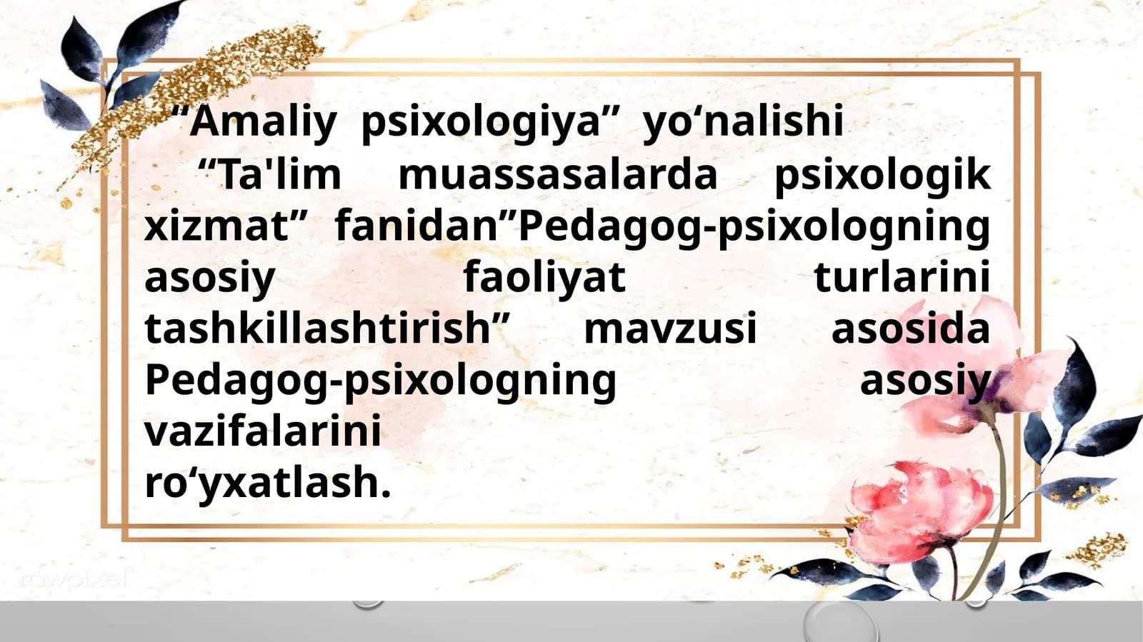 Pedagog-psixologning asosiy faoliyat turlarini tashkillashtirish