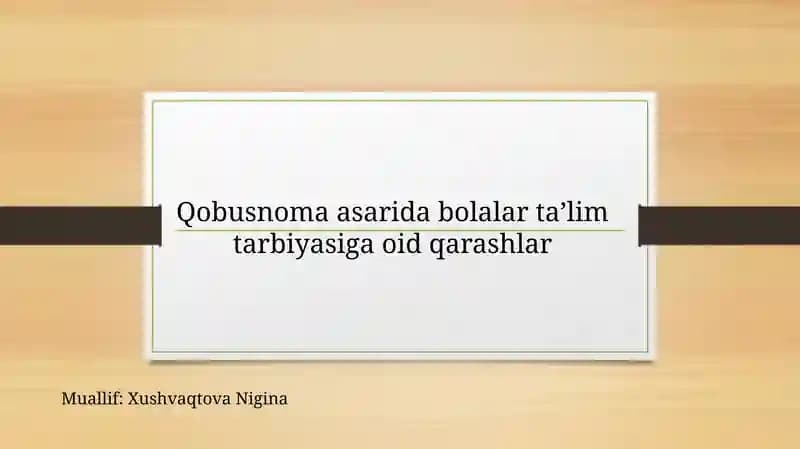 Qobusnoma asaridabolalartaʼlimtarbiyasigaoid qarashlar
