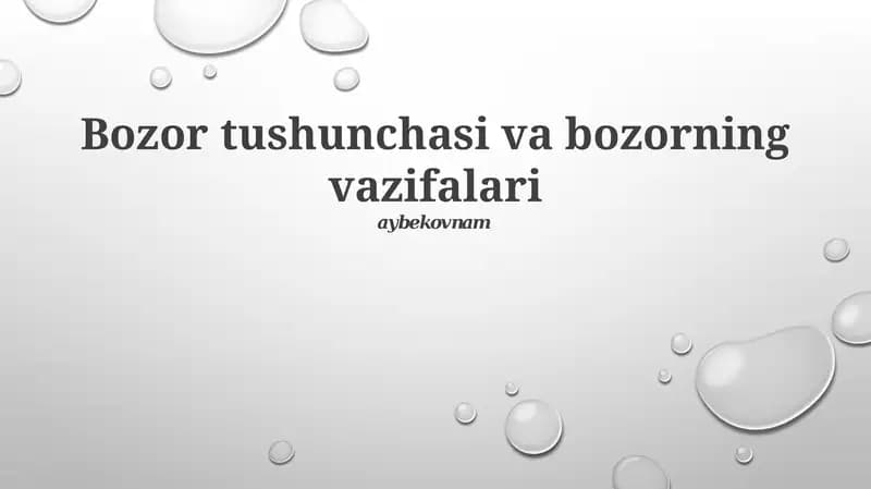Bozor tushunchasi va bozorning vazifalari