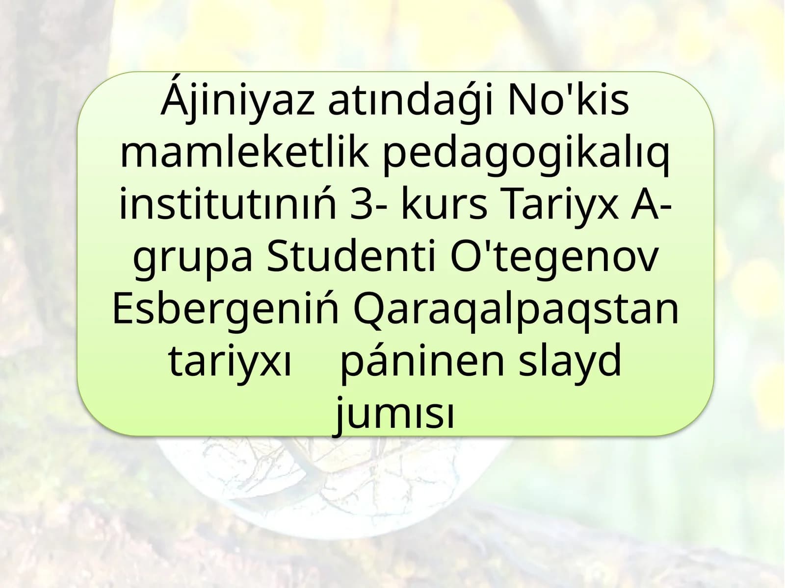Qaraqalpaqstan tariyxı páninen slayd jumısı