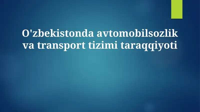 O'zbekistonda avtomobilsozlik va transport tizimi taraqqiyoti