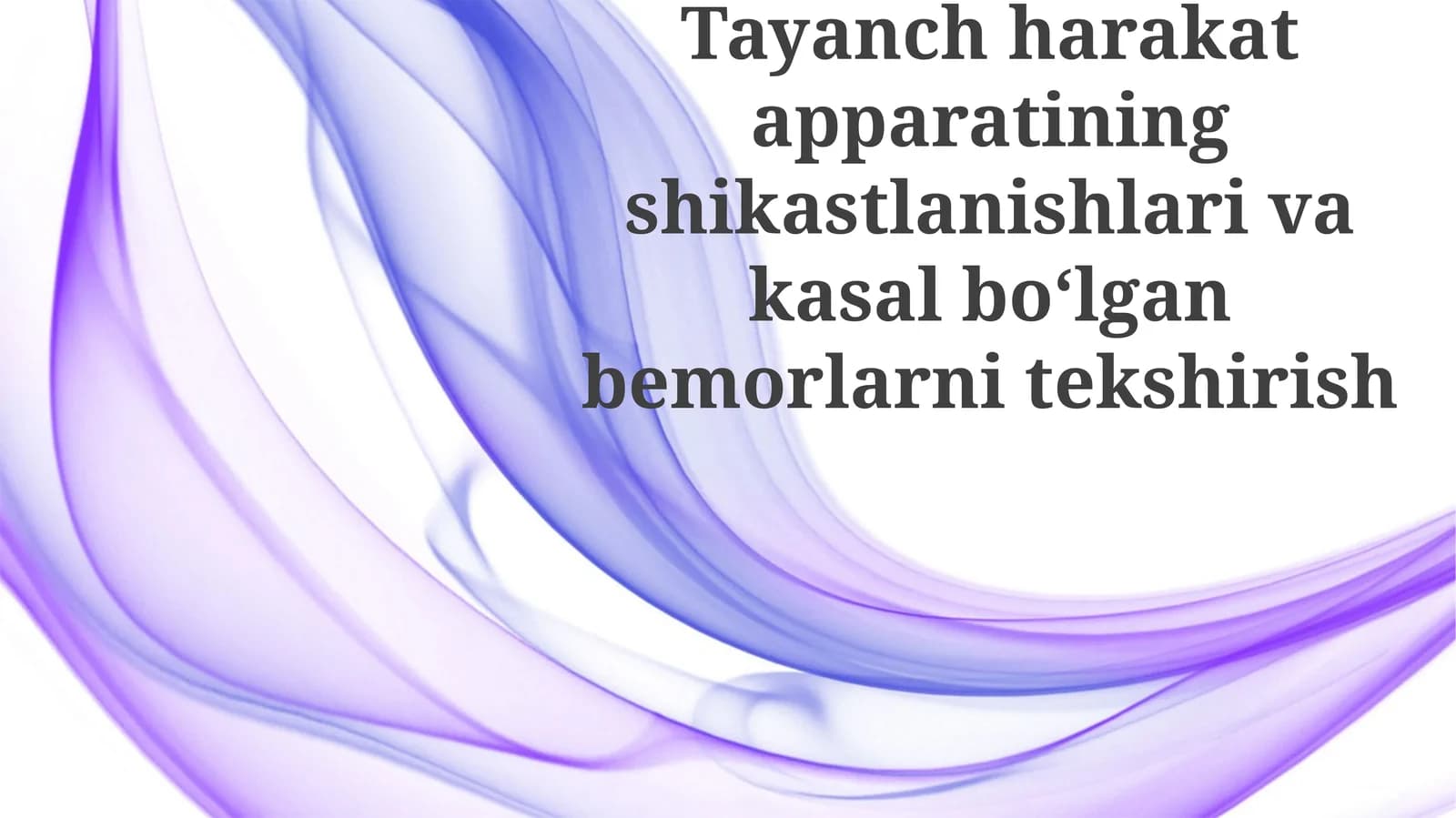 Tayanch-harakat apparati jarohatlari va kasalliklari bo'lgan bemorlarni tekshirish