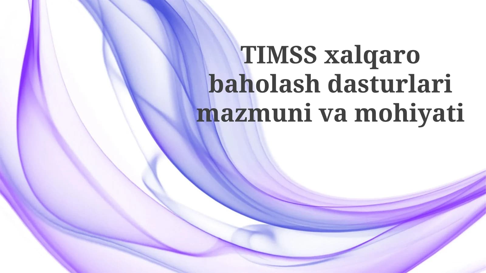 TIMSS xalqaro baholash dasturlari: mazmuni va mohiyati