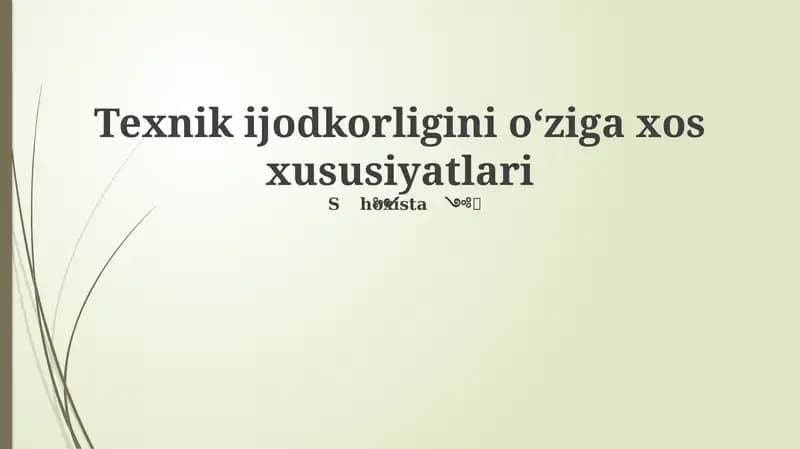 Texnik ijodkorligini oʻziga xos xususiyatlari